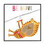 Be Brave Tiger Wall Art