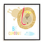 Be Curious Wall Art